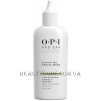 OPI Pro Spa Exfoliating Cuticle Cream - Відлущуючий крем для кутикули