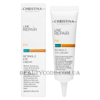 CHRISTINA Line Repair Fix Retinol E Eye Cream - Крем для очей з ретинолом та вітаміном Е