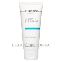 CHRISTINA Delicate Eye Repair - Делікатний крем для контуру очей для всіх типів шкіри